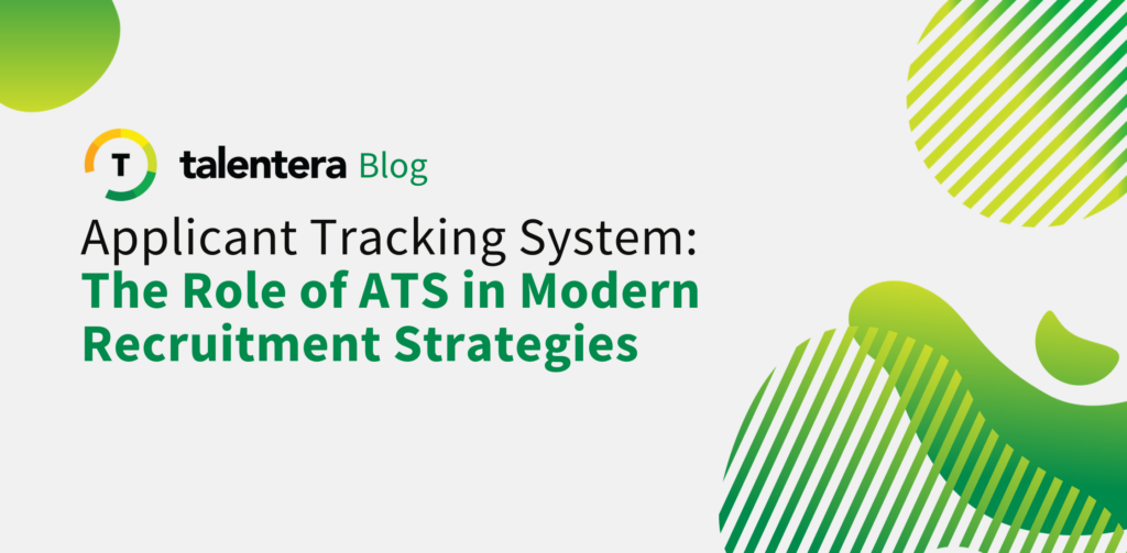 The role of ats in modern recruitment strategies: Talentera Blog